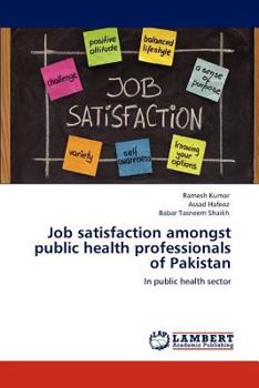 Paperback Job Satisfaction Amongst Public Health Professionals of Pakistan Book