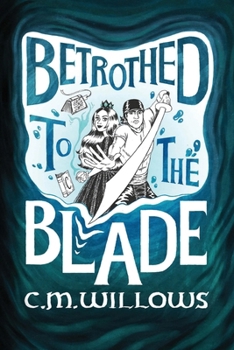 Betrothed to the Blade (The Betrothed Saga)