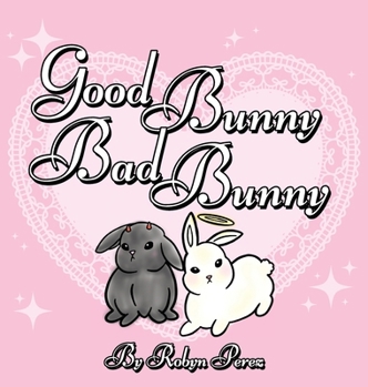 Hardcover Good Bunny Bad Bunny Book