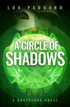 A Circle of Shadows: A Greystone Novel - Book #5 of the Greystone