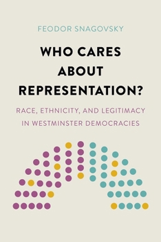 Hardcover Who Cares about Representation?: Race, Ethnicity, and Legitimacy in Westminster Democracies Book