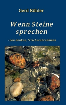 Paperback Wenn Steine sprechen - neu denken, frisch wahrnehmen [German] Book