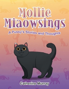 Paperback Mollie Miaowsings: A Pussy's Stories and Thoughts Book