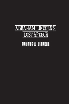 Paperback Abraham Lincoln's Lost Speech Book