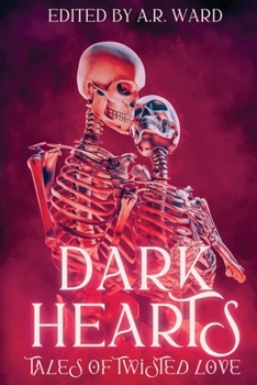 Paperback Dark Hearts: Tales of Twisted Love Book