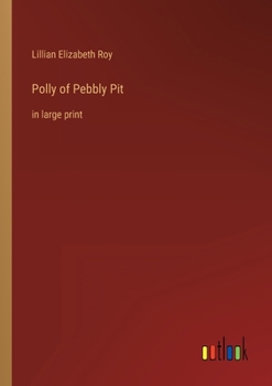 Paperback Polly of Pebbly Pit: in large print Book