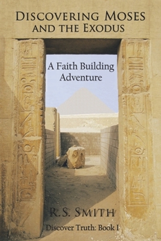 Paperback Discovering Moses and the Exodus: A Faith Building Adventure Book