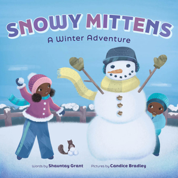 Hardcover Snowy Mittens: A Winter Adventure (a Let's Play Outside! Book): A Picture Book