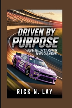 Paperback Driven by Purpose: Bubba Wallace's Journey To NASCAR History Book