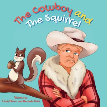 Paperback The Cowboy and The Squirrel Book