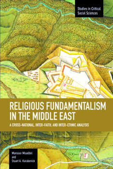 Paperback Religious Fundamentalism in the Middle East: A Cross-National, Inter-Faith, and Inter-Ethnic Analysis Book