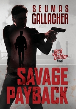 Hardcover Savage Payback: A Jack Calder Novel Book