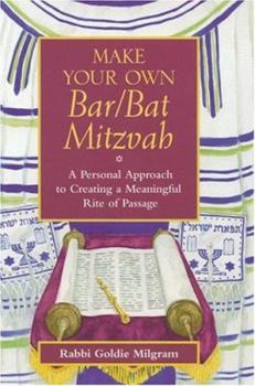 Hardcover Make Your Own Bar/Bat Mitzvah: A Personal Approach to Creating a Meaningful Rite of Passage Book
