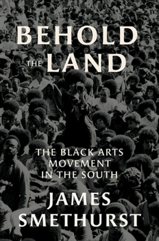 Paperback Behold the Land: The Black Arts Movement in the South Book