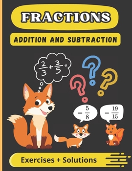 Paperback Fractions: Addition and Subtraction Exercises with Solutions - Ages: 7 - 10 years Book