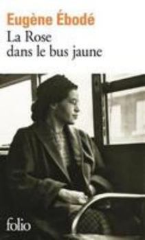 Mass Market Paperback La Rose dans le bus jaune (Folio) (French Edition) [French] Book