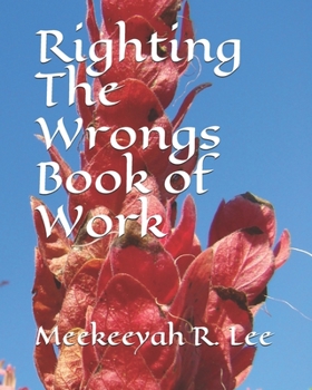 Paperback Righting The Wrongs Book of Work Book