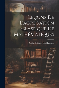 Paperback Leçons de l'agrégation classique de mathématiques [French] Book