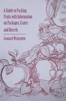 Paperback A Guide to Packing Fruits with Information on Packages, Crates and Barrels Book