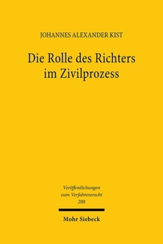Die Rolle Des Richters Im Zivilprozess: Eine Rechtsvergleichende Betrachtung Ausgehend Vom Zustand Der Justiz