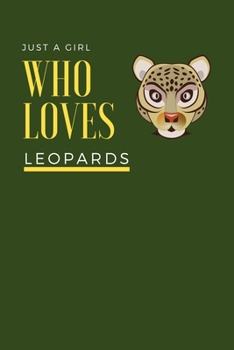 Paperback Just a Girl Who Loves Leopards: Blank Lined Journal Notebook, Funny Leopards Notebook journal for Leopards lovers Book