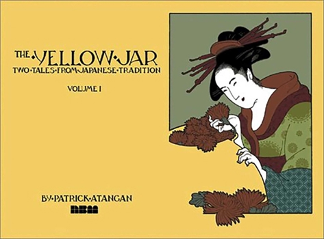 The Yellow Jar: Two Tales from Japanese Tradition (Songs of Our Ancestors;) - Book #1 of the Songs of Our Ancestors