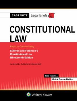 Paperback Casenote Legal Briefs for Constitutional Law Keyed to Sullivan and Feldman Book