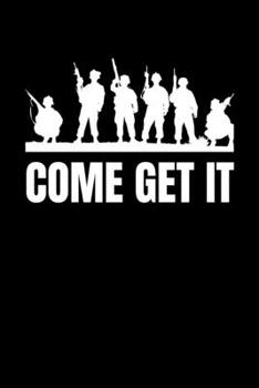 Come Get it: Journal / Notebook / Diary Gift - 6”x9” - 120 pages - White Lined Paper - Matte Cover