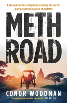 Paperback Meth Road: A Life-And-Death Investigation Following the World's Most Destructive Narcotic to Australia Book