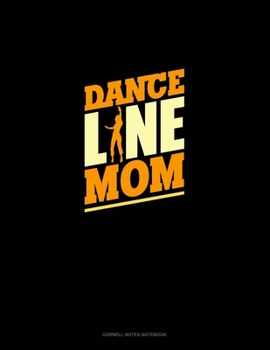 Dance Line Mom: Cornell Notes Notebook