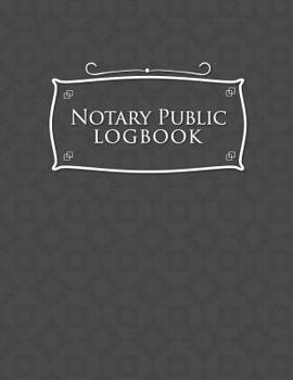 Notary Public Logbook : Notarized Paper, Notary Public Forms, Notary Log, Notary Record Template, Grey Cover