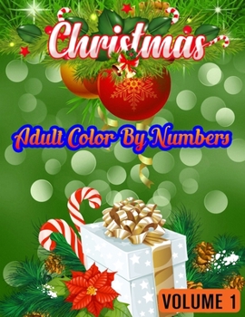 Paperback Christmas Adult Color By Numbers (Volume 1): 50 Color By Numbers Christmas Coloring Pages for Adult ....100 Peg 50 Christmas Numbers Images Book