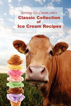Paperback Serving-Ice-Cream.com's Classic Collection of Ice Cream Recipes Book