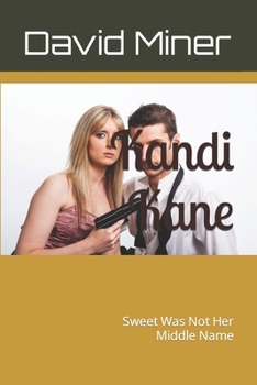 Paperback Kandi Kane: Sweet Was Not Her Middle Name Book