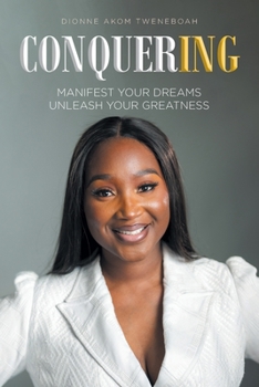 Paperback Conquering: Manifest Your Dreams Unleash Your Greatness Book