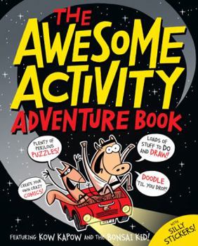 Paperback The Awesome Activity Adventure Book: Featuring Kow Kapow and the Bonsai Kid! Book