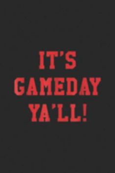 It's Game Day Y'all: It's Gameday Ya'll Football s Sayings Journal/Notebook Blank Lined Ruled 6x9 100 Pages