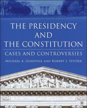 Hardcover The Presidency and the Constitution: Cases and Controversies Book