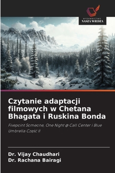 Czytanie adaptacji filmowych w Chetana Bhagata i Ruskina Bonda: Fivepoint Someone, One Night @ Call Center i Blue Umbrella Czesc II (Polish Edition)