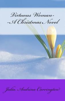 Paperback Virtuous Woman--A Christmas Novel Book