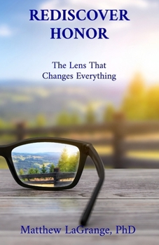 Paperback Rediscover Honor: The Lens That Changes Everything Book