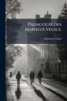 Paperback Pädagogik des Mapheus Vegius. [German] Book
