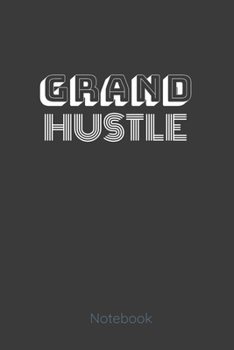 Paperback Grand Hustle Notebook: Get it! With this lined notebook great gift for the side hustler Book