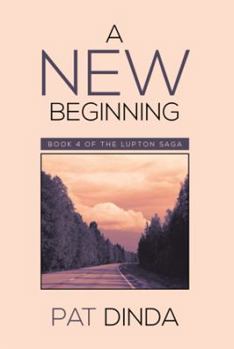 Paperback A New Beginning: Book 4 of the Lupton Saga Book