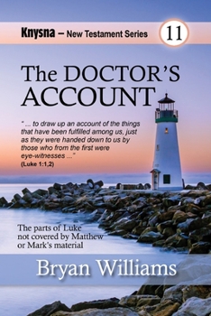 Paperback The Doctor's Account: Knysna New Testament Series: Luke Book