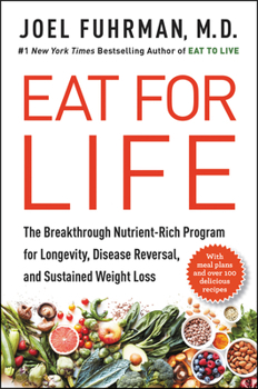 Hardcover Eat for Life: The Breakthrough Nutrient-Rich Program for Longevity, Disease Reversal, and Sustained Weight Loss Book