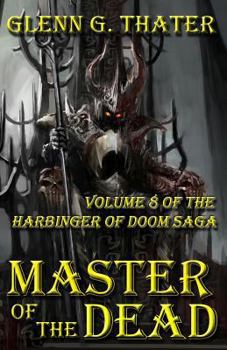 Master of the Dead: Harbinger of Doom -- Volume 8 - Book #8 of the Harbinger of Doom Saga