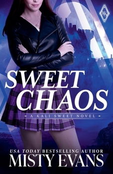 Sweet Chaos - Book #2 of the Kali Sweet Urban Fantasy