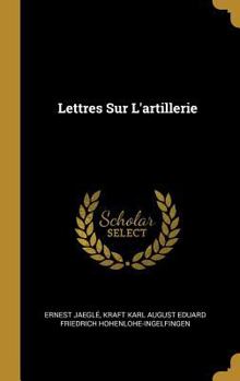 Hardcover Lettres Sur L'artillerie [French] Book