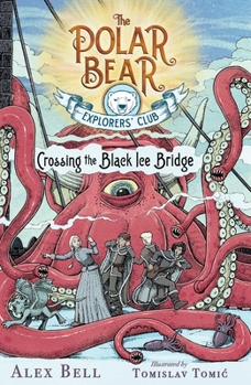 Explorers on Black Ice Bridge - Book #3 of the Explorers' Club